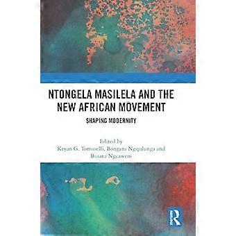 Ntongela Masilela and the New African Movement Shaping Modernity