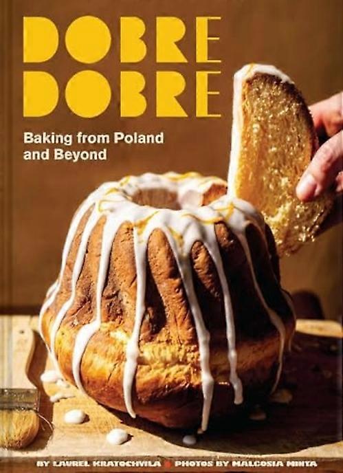 Dobre Dobre : Baking from Poland and Beyond
