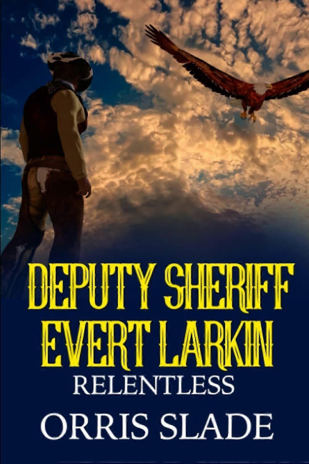 Deputy sheriff evert larkin relentless