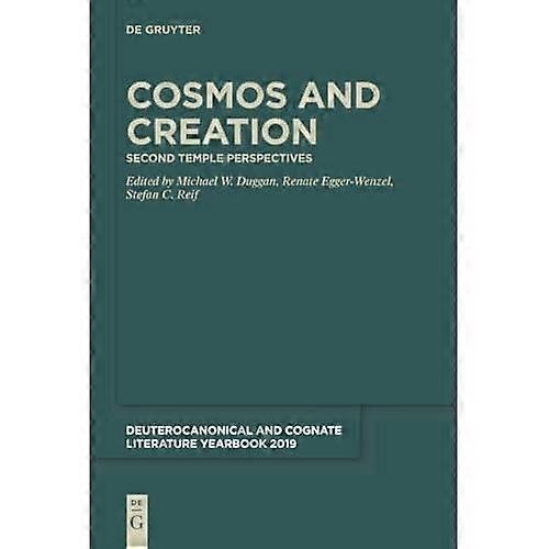 Cosmos and Creation : Second Temple Perspectives