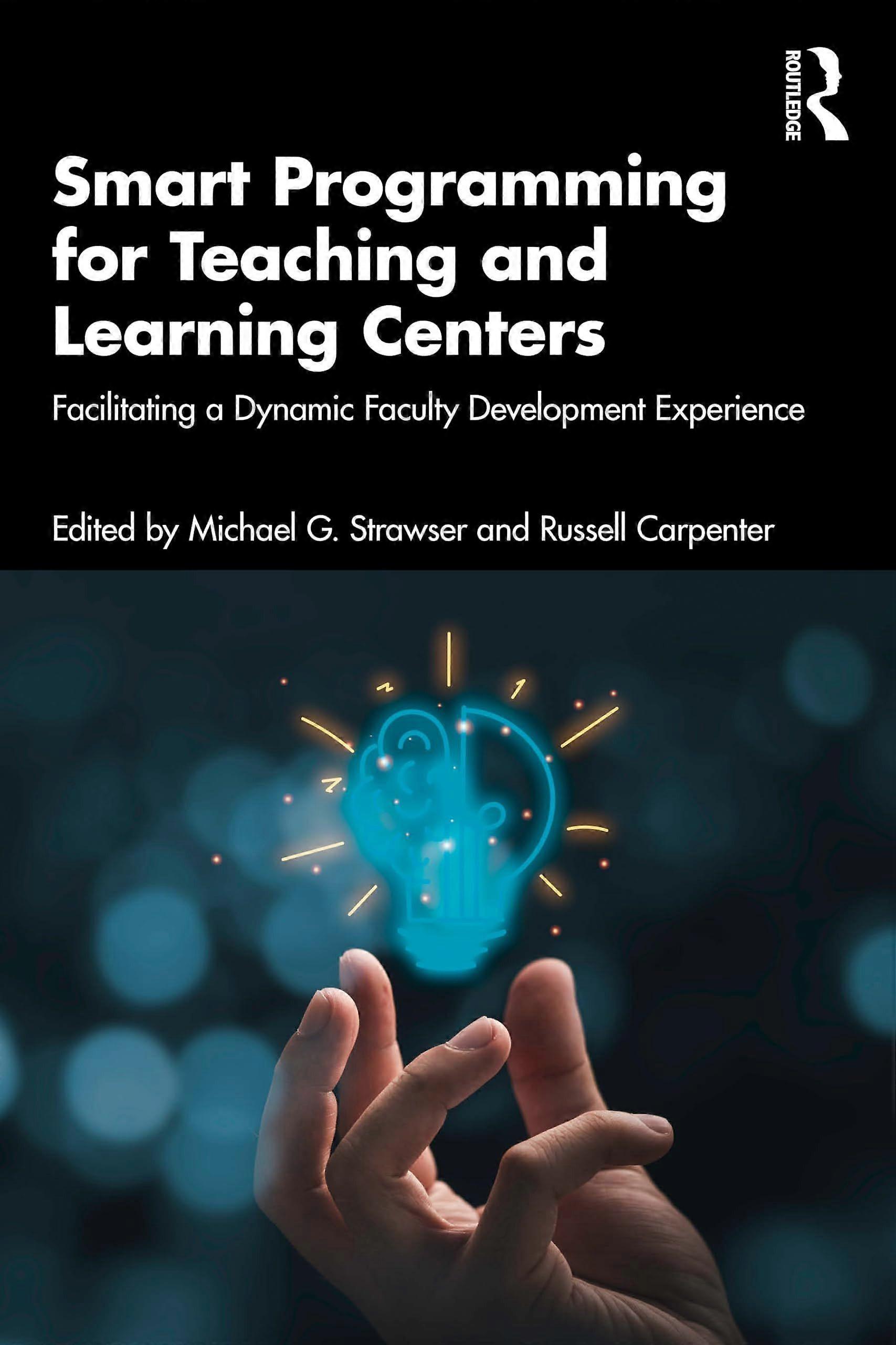 Smart programming for teaching and learning centers - facilitating a dynamic faculty development experience