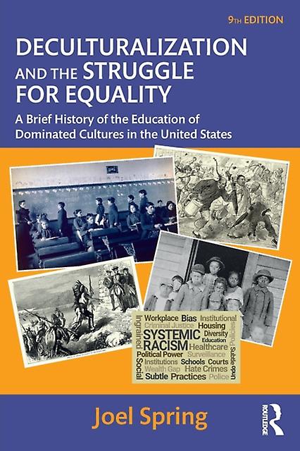 Deculturalization And The Struggle For Equality by Spring & Joel Queens College & USA Paperback