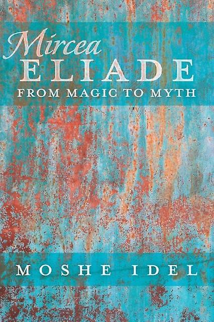Mircea Eliade by Moshe Idel Paperback