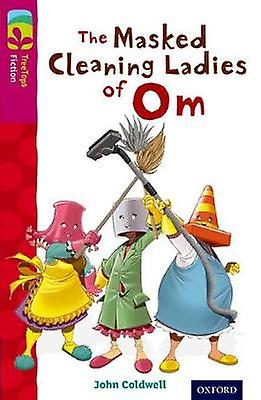 Oxford Reading Tree Treetops Fiction Level 10 The Masked Cleaning Ladies Of Om by John Coldwell Paperback Book
