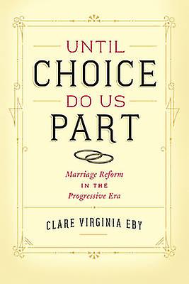 Until Choice Do Us Part by Clare Virginia Eby Paperback