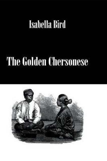 Golden Chersonese by Isabella Bird Paperback Book