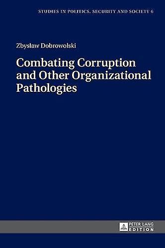 Combating Corruption And Other Organizational Pathologies Paperback Book