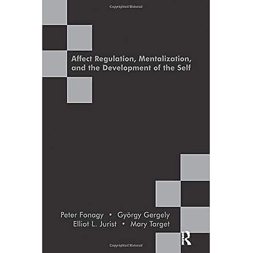 Affect Regulation, Mentalization, and the Development of the Self