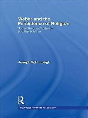 Weber and the Persistence of Religion