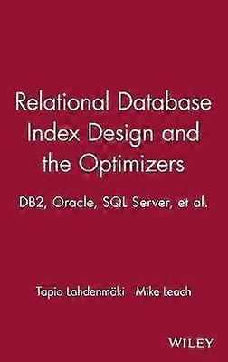 Relational Database Index Design and the Optimizers