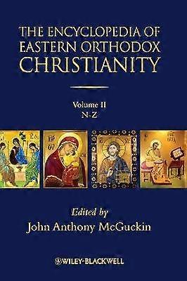 The Encyclopedia of Eastern Orthodox Christianity 2 Volume Set