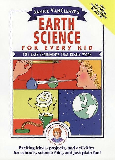Janice Vancleave's Earth Science for Every Kid