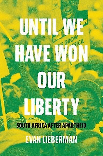 Until We Have Won Our Liberty by Evan Lieberman Paperback
