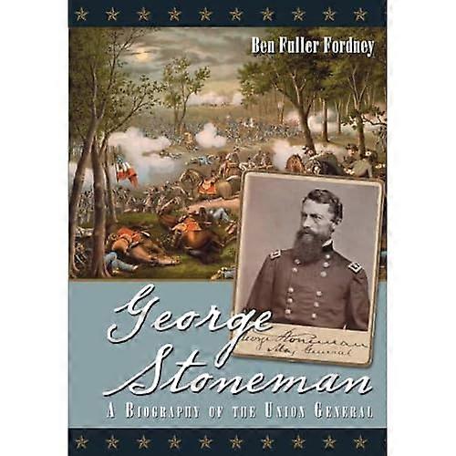 George Stoneman: a Biography of the Union General
