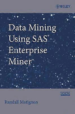 Data Mining Using SAS Enterprise Miner