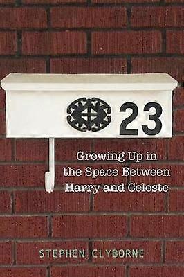 23 Growing Up in the Space Between Harry and Celeste
