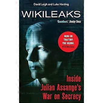 WikiLeaks Inside Julian Assanges War on Secrecy