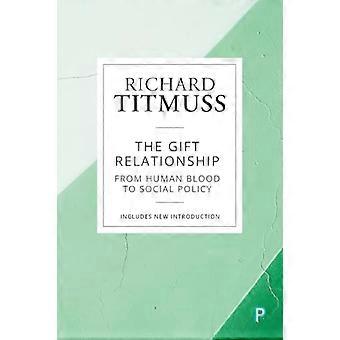 The Gift Relationship From Human Blood to Social Policy