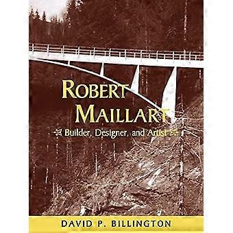 Robert Maillart, Construtor, Designer e Artista - Billington, David P., Jr.