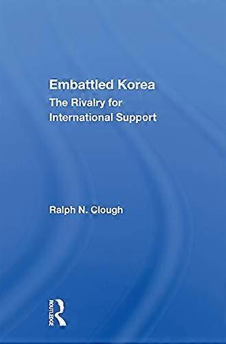 Embattled Korea: The Rivalry for International Support
