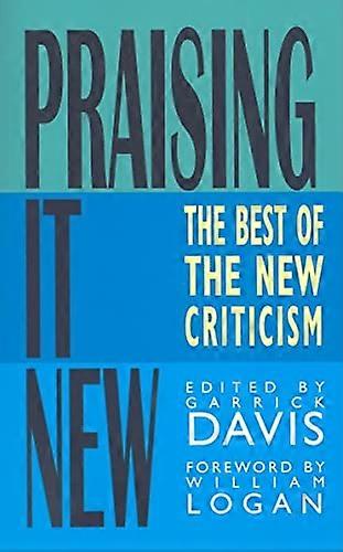 Praising It New: The Best of the New Criticism