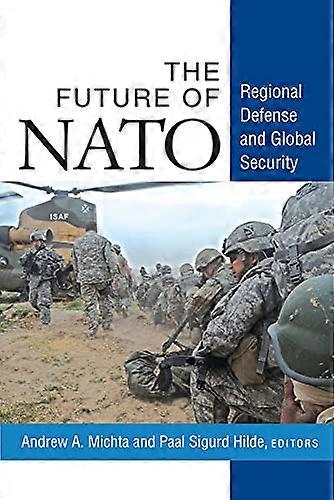 The Future of NATO: Regional Defense and Global Security