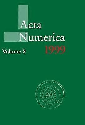 Acta Numerica 1999 Volume 8 Acta Numerica Series Number 8
