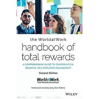 The Worldatwork Handbook Of Total Rewards - WorldatWork