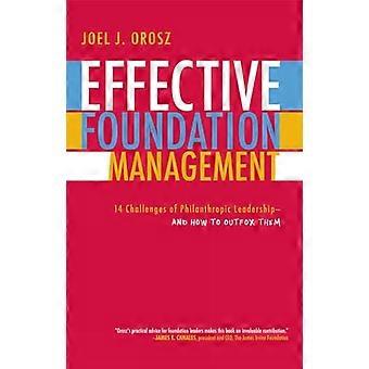Effektives Stiftungsmanagement: 14 Herausforderungen der philanthropischen Führung - und wie man sie outfox