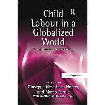 Kinderarbeit in einer globalisierten Welt: Eine rechtliche Analyse der ILO-Maßnahmen