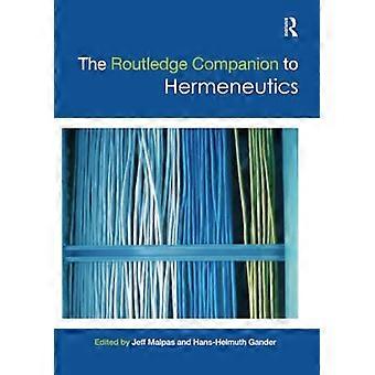 De Routledge Companion to Hermeneutics (Routledge Philosophy Companions)