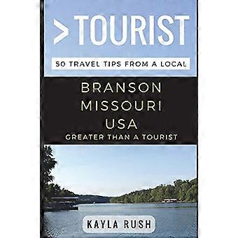 Größer als ein Tourist - Branson Missouri USA : 50 Reisetipps von einem Einheimischen