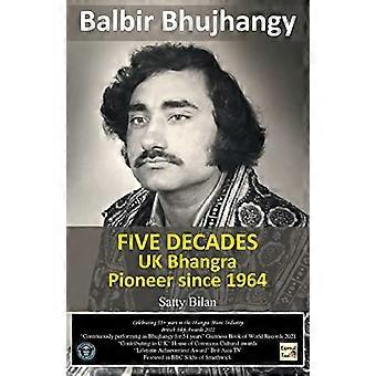 Pioniere del Bhangra nel Regno Unito dal 1964: Balbir Bhujhangy