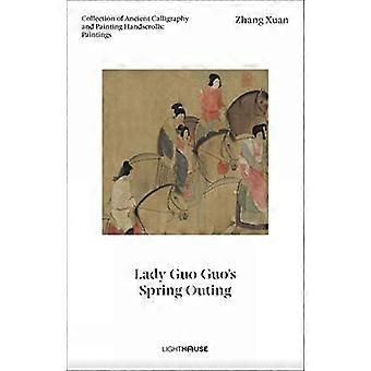 Zhang Xuan: Lady Guo Guos Frühlingsausflug: Sammlung antiker Kalligrafie- und Malerei-Handrollen: Gemälde (Sammlung antiker Kalligrafie und