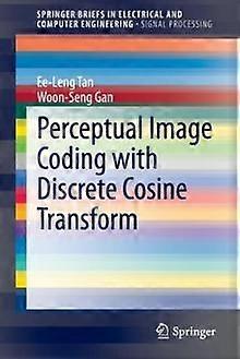 Perceptual Image Coding With Discrete Cosine Transform - Ee-Leng Tan - Paperback - en Book