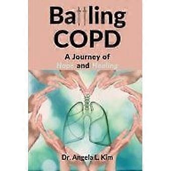 Battling copd a journey of hope and healing