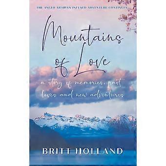 Mountains of love a story of memories, past loves and new adventures