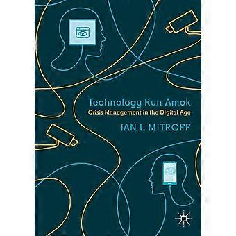 Technology run amok crisis management in the digital age