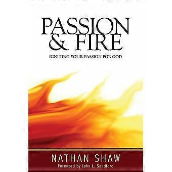 Passion And Fire Igniting Your Passion For God - Nathan Shaw - Paperback - en Book