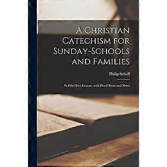 A Christian Catechism For Sunday-schools And Families In Fifty-two Lessons Wi - Philip 1819-1893 Schaff - Paperback - en Book