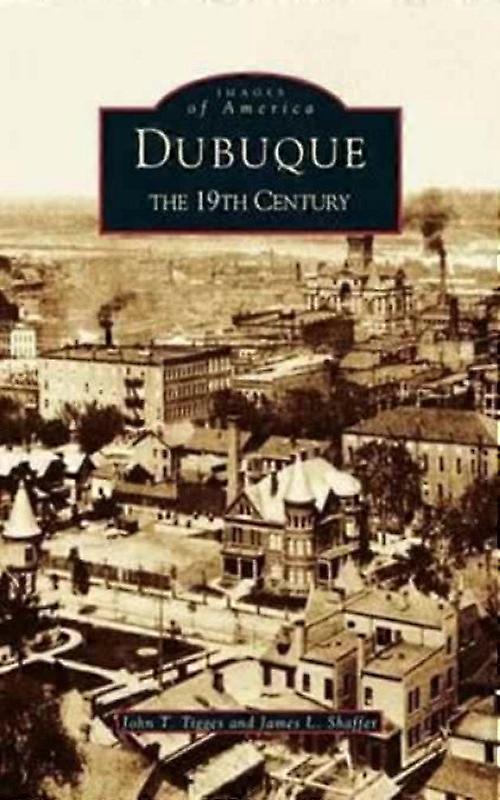 Dubuque The 19th Century