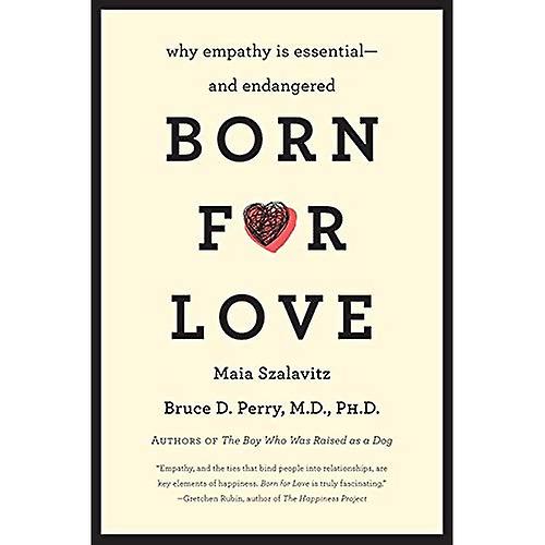 Born for Love: Why Empathy Is Essential--And Endangered