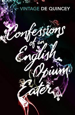 Confessions Of An English Opiumeater by Thomas De Quincey Paperback