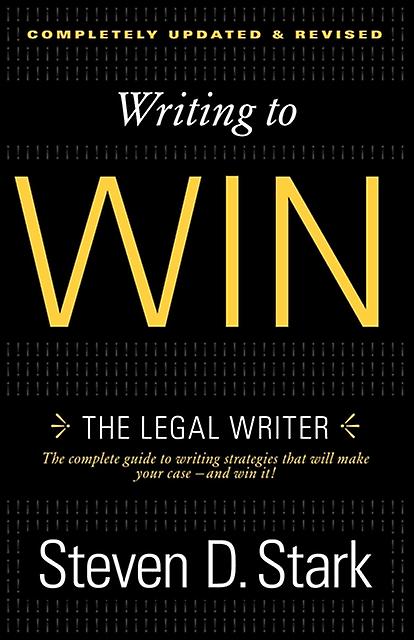 Writing To Win The Legal Writer by Steven D Stark Paperback Book