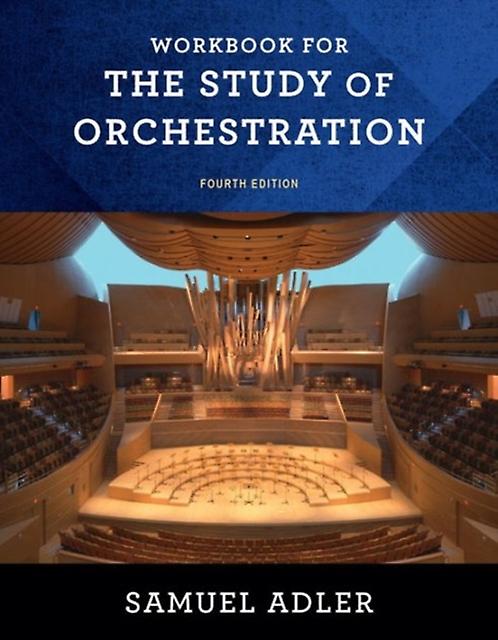 Workbook For The Study Of Orchestration by Adler & Samuel Juilliard School of Music & Emeritus Paperback Book