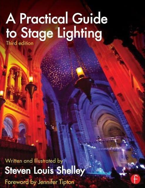Practical Guide To Stage Lighting by Shelley & Steven Louis Lighting Designer Production Manager and Stage Manager & New York & NY & USA Paperback