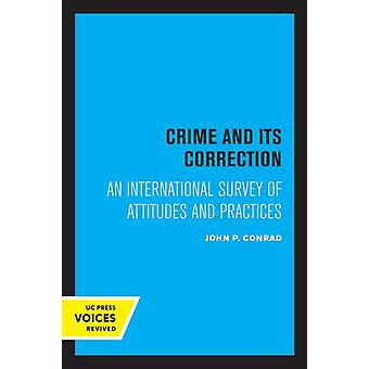 Crime And Its Correction An International Survey Of Attitudes And Practices - John Conrad