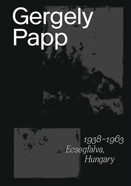 1938  1963 Ecsegfalva Hungary by Gergely Papp Paperback