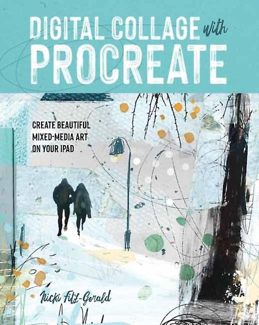 קולאז' דיגיטלי עם Procreate מאת ניקי פיצג'רלד בכריכה רכה