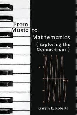 From Music to Mathematics - Exploring the Connections
